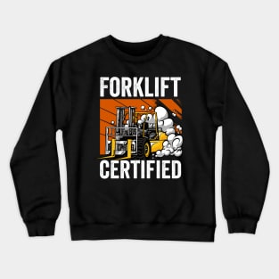 Forklift Certified Funny Forklift Driver Crewneck Sweatshirt